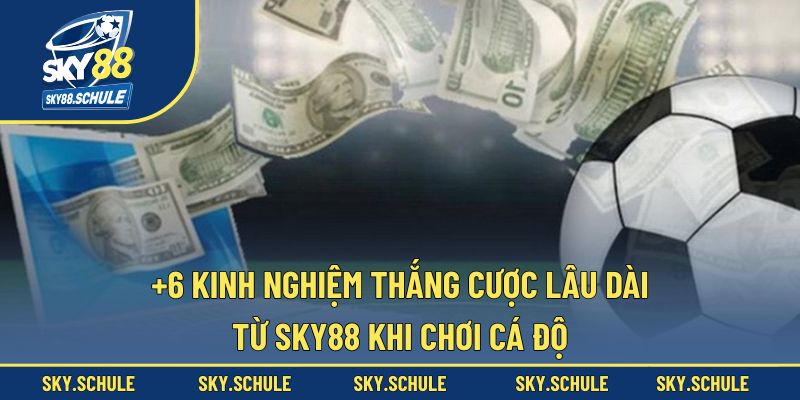 Kinh nghiệm thắng cược lâu dài
