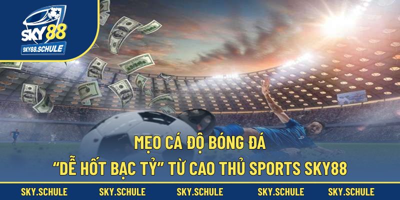 Mẹo cá độ bóng đá