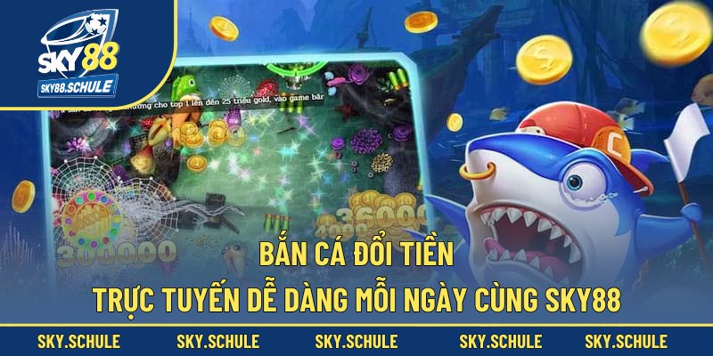 Bắn cá đổi tiền