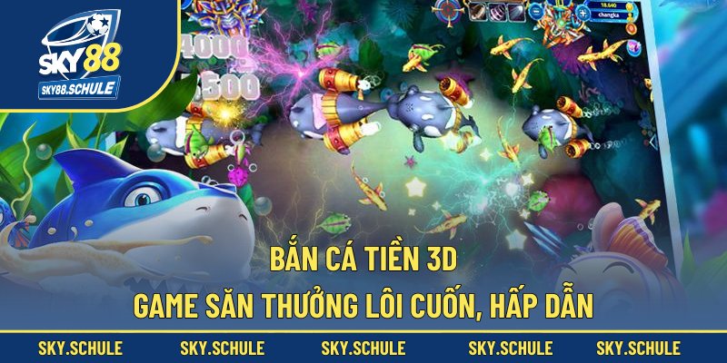 bắn cá tiền 3D