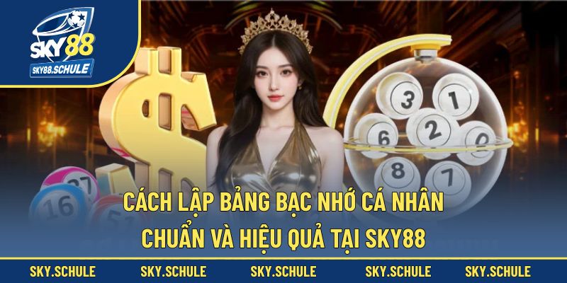 cách lập bảng bạc nhớ cá nhân