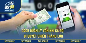 Cách quản lý vốn khi cá độ