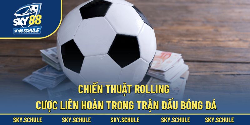 Chiến thuật rolling