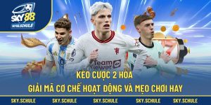 Kèo Cược 2 Hòa