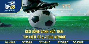 Kèo Đồng Banh Nửa Trái