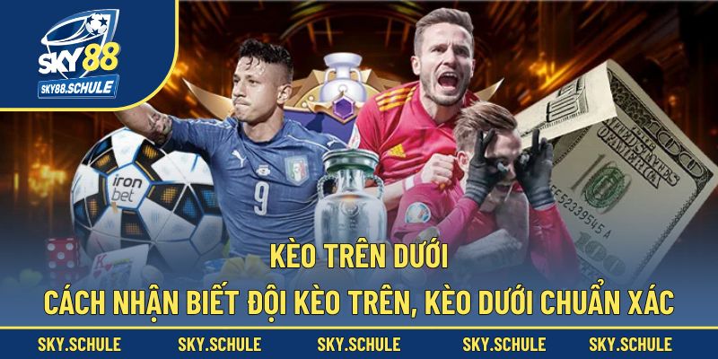 kèo trên dưới