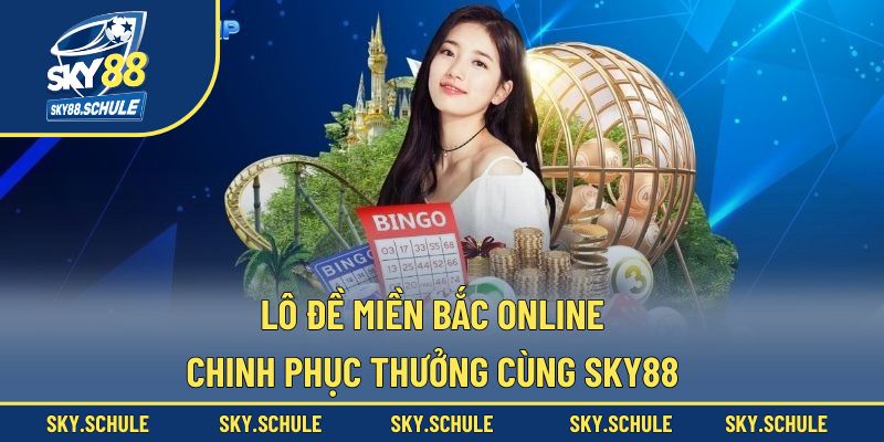 Lô Đề Miền Bắc Online