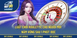 Luật chơi Roulette cho người mới