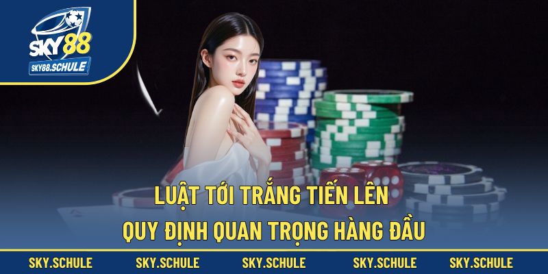 Luật Tới Trắng Tiến Lên