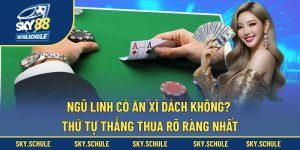 Ngũ Linh Có Ăn Xì Dách Không