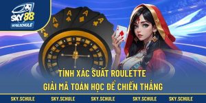 Tính xác suất Roulette